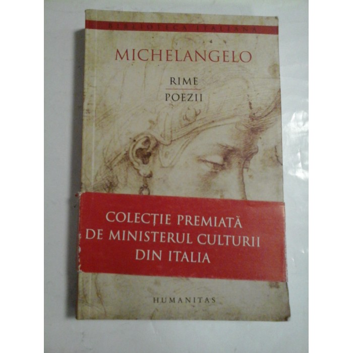 Michelangelo - Rime si poezii - Colectia premiata de ministerul culturii din Italia - Editura Humanitas, 2011